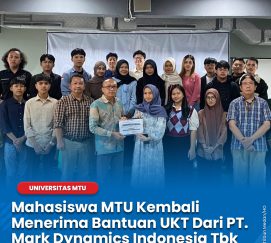 Mahasiswa MTU Kembali Menerima Bantuan UKT Dari PT.Mark Dynamics Indonesia Tbk